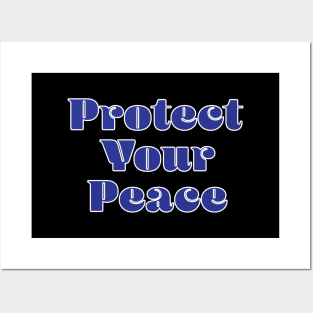 Protect your Peace Posters and Art